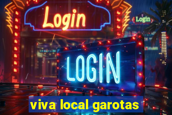 viva local garotas